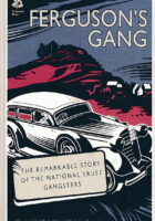 Ferguson's Gang: The Remarkable Story of the National Trust Gangsters