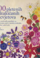 100 pletenih i kukičanih cvjetova