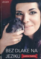 Bez dlake na jeziku : o psima i ljudima