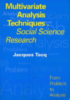 Multivariate Analysis Techniques in Social Science Research : From Problem to Analysis