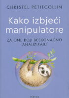 Kako izbjeći manipulatore : za one koji beskonačno analiziraju