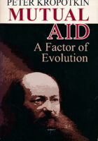 Mutual Aid : A Factor of Evolution