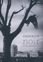 Dalmacija noir : 15 priča majstora žanra