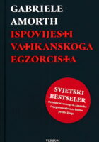 Ispovijesti vatikanskoga egzorcista : istinite priče i savjeti najpoznatijega svjetskog egzorcista