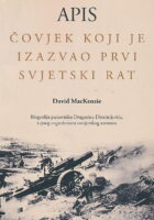 Apis : čovjek koji je uzazvao Prvi svjetski rat