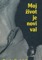 Moj život je novi val : razgovori s prvoborcima i dragovoljcima novog vala