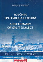 Rječnik splitskog govora/A Dictionary of Split Dialect