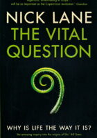 The Vital Question : Why is Life the Way it is?
