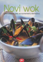 Novi Wok : jednostavna jela za suvremenu domaćicu