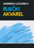 Riječki akvarel : prozno stvaralaštvo Srećka Cuculića
