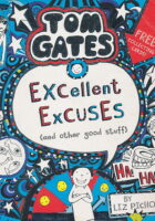 Tom Gates : Excellent Excuses (and other good stuff)