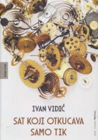 Sat koji otkucava samo tik : roman