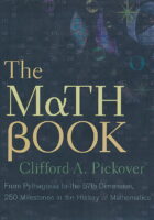 The Math Book: From Pythagoras to the 57th Dimension, 250 Milestones in the History of Mathematics