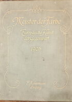 Meister der Farbe - Europäische Kunst der Gegenwart 1905.