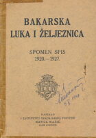 Bakarska luka i željeznica : spomen spis 1920.-1927.
