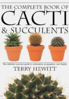The Complete Book of Cacti and Succulents
