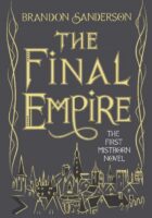 The Final Empire : The First Mistborn Novel