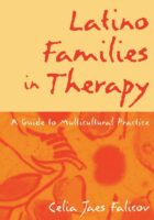 Latino Families in Therapy : A Guide to Multicultural Practice