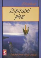 Spiralni ples : preporod drevne religije Boginje