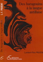 DES BARAGOUINS A LA LANGUE ANTILLAISE