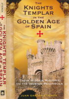 The Knights Templar in the Golden Age of Spain: Their Hidden History on the Iberian Peninsula