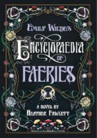 Encyclopaedia of Faeries : A Novel