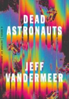 Dead Astronauts: A Novel (Borne, 2)