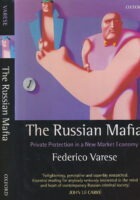 The Russian Mafia: Private Protection in a New Market Economy