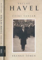 Češki sanjar : Vaclav Havel od disidenta do prezidenta