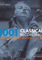 1001 Classical Recordings You Must Hear Before You Die