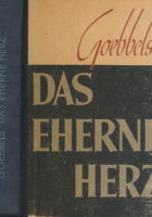Das eherne Herz. Reden und Aufsätze aus den Jahren 1941/42