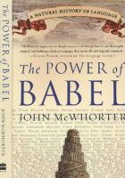 The Power of Babel: A Natural History of Language