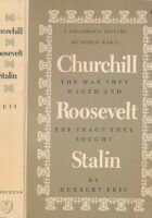 Churchill Roosevelt Stalin The War They Waged and the Peace They Sought A Diplomatic History of World War II