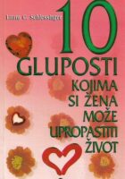 10 gluposti kojima si žena može upropastiti život