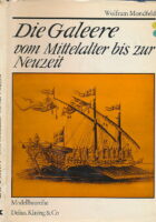 Die Galeere, vom Mittelalter bis zur Neuzeit