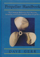 The Propeller Handbook: The Complete Reference for Choosing, Installing, and Understanding Boat Propellers