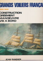 GRANDS VOILIERS FRANCAIS 1880 - 1930 CONSTRUCTION GREEMENT MANOEUVRE VIE A BORD
