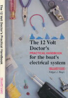The Twelve Volt Doctor s Practical Handbook for the Boat s Electrical System