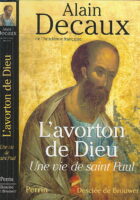 L Avorton de Dieu : Une vie de Saint Paul