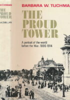 THE PROUD TOWER : A Portrait of the World before the War, 1890 - 1914