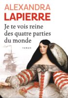 Je te vois reine des quatre parties du monde : roman