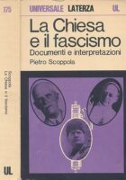 La Chiesa e il fascismo : documenti e interpretazioni