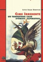 Cime Irredente - Un tempestoso caso storico alpinistico
