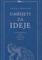 Umrijeti za ideje. Filozofija kao opasan poziv