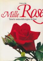 Mille Rose - Tutte le varieta della regina dei fiori