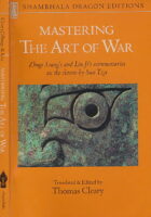 Mastering the Art of War: Commentaries on Sun Tzu s