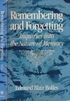 Remembering and Forgetting: An Inquiry into the Nature of Memory