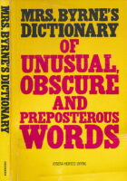 Mrs. Byrne s Dictionary of Unusual, Obscure, and Preposterous Words