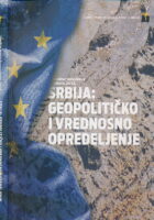 SRBIJA: GEOPOLITIČKO I VREDNOSNO OPREDELJENJE
