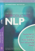 Introducing Neuro-Linguistic Programming : Psychological Skills for Understanding and Influencing People